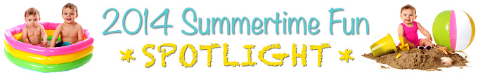 2014 Summertime Fun Spotlight